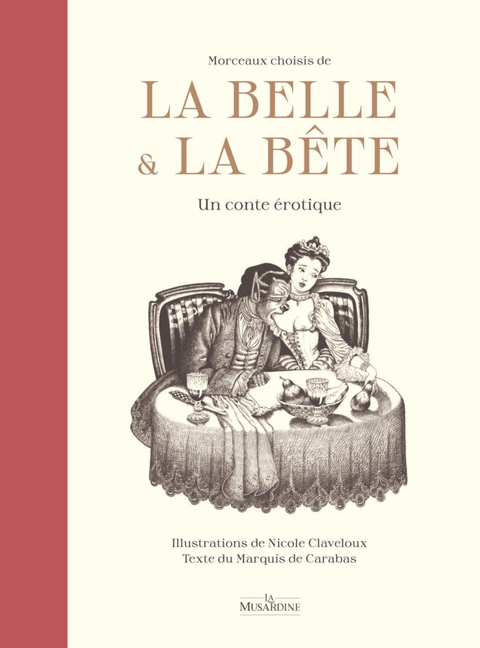 Couverture du livre « Morceaux choisis de La belle et la bête » de Nicole Claveloux, librairie Les Contes Infusés à Corte