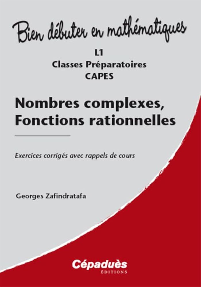 Couverture du livre « NOMBRES COMPLEXES, FONCTIONS RATIONNELLES » de Georges Zafindratafa, librairie Les Contes Infusés à Corte