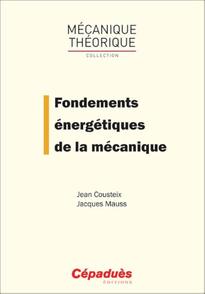 Couverture du livre « FONDEMENTS ENERGETIQUES DE LA MECANIQUE » de Cousteix Mauss, librairie Les Contes Infusés à Corte