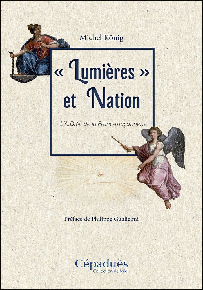 Couverture du livre « Lumières et Nation : l'ADN de la franc-maçonnerie », librairie Les Contes Infusés à Corte