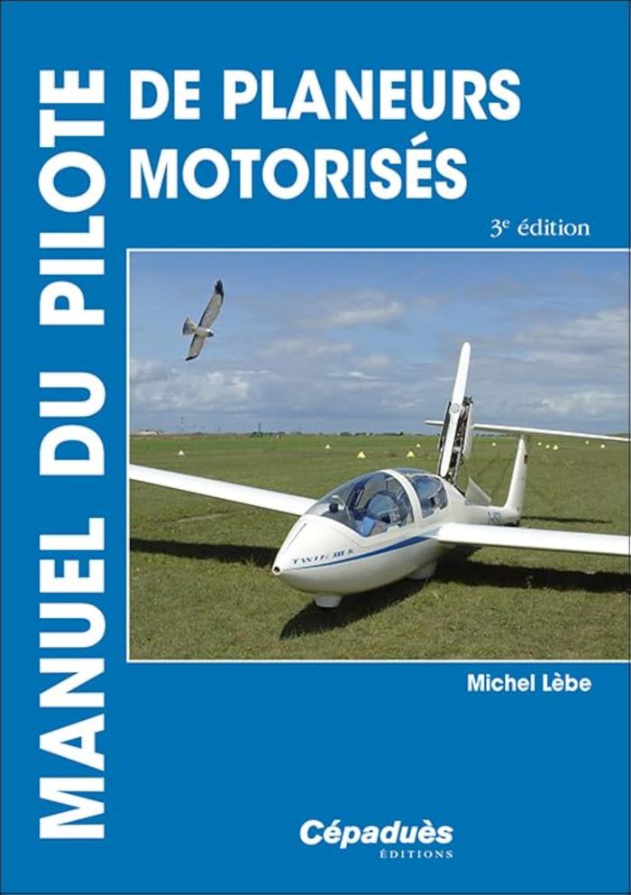 Couverture du livre « MANUEL DU PILOTE DE PLANEURS MOTORISES - MOTOPLANEURS 3E EDITION », librairie Les Contes Infusés à Corte