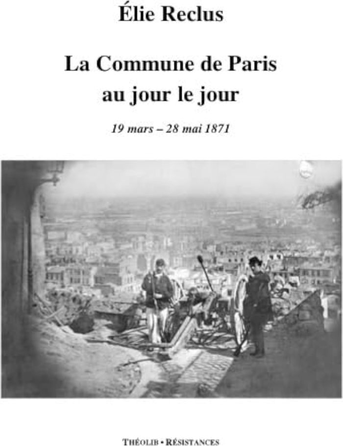 Couverture du livre « LA COMMUNE DE PARIS AU JOUR LE JOUR » de Reclus Elie, librairie Les Contes Infusés à Corte