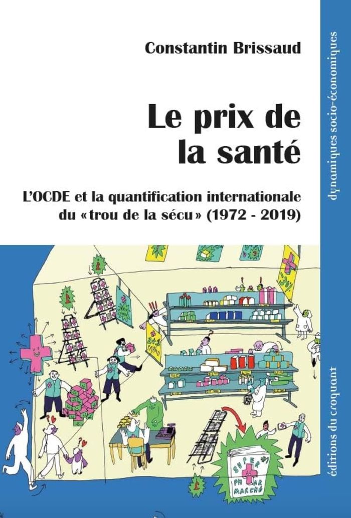 Couverture du livre « Le prix de la santé : l'OCDE et la quantification internationale du trou de la Sécu (1972-2019) » de Constantin Brissaud, librairie Les Contes Infusés à Corte