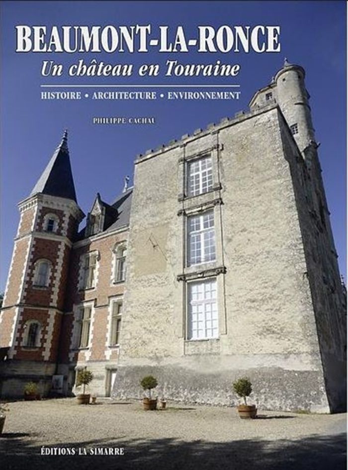 Couverture du livre « BEAUMONT-LA-RONCE - UN  CHATEAU EN TOURAINE » de Philippe Cachau, librairie Les Contes Infusés à Corte