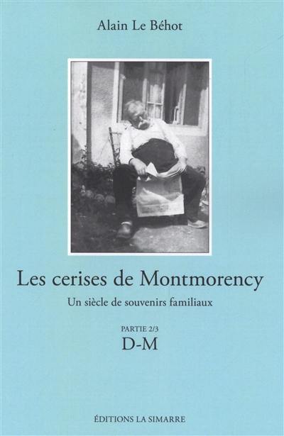 Couverture du livre « Les cerises de Montmorency : un siècle de souvenirs familiaux » de Alain Le Béhot, librairie Les Contes Infusés à Corte