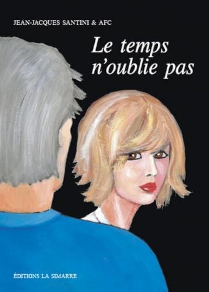 Couverture du livre « Le temps n'oublie pas » de Jean-Jacques Santini, librairie Les Contes Infusés à Corte