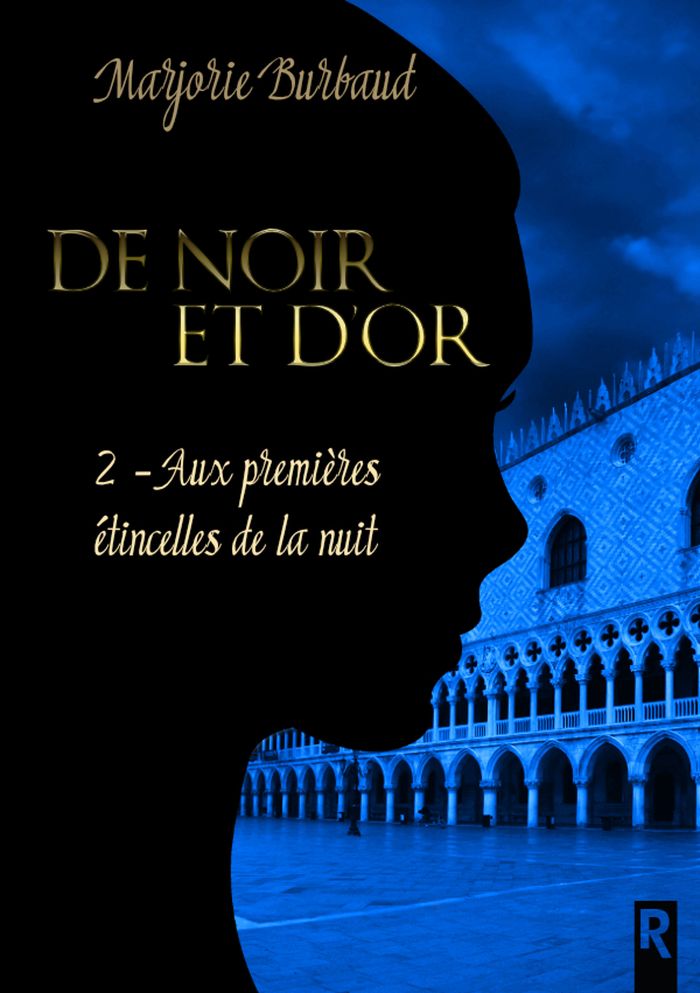 Couverture du livre « DE NOIR ET D'OR : 2 - AUX PREMIERES ETINCELLES DE LA NUIT » de Marjorie Burbaud, librairie Les Contes Infusés à Corte