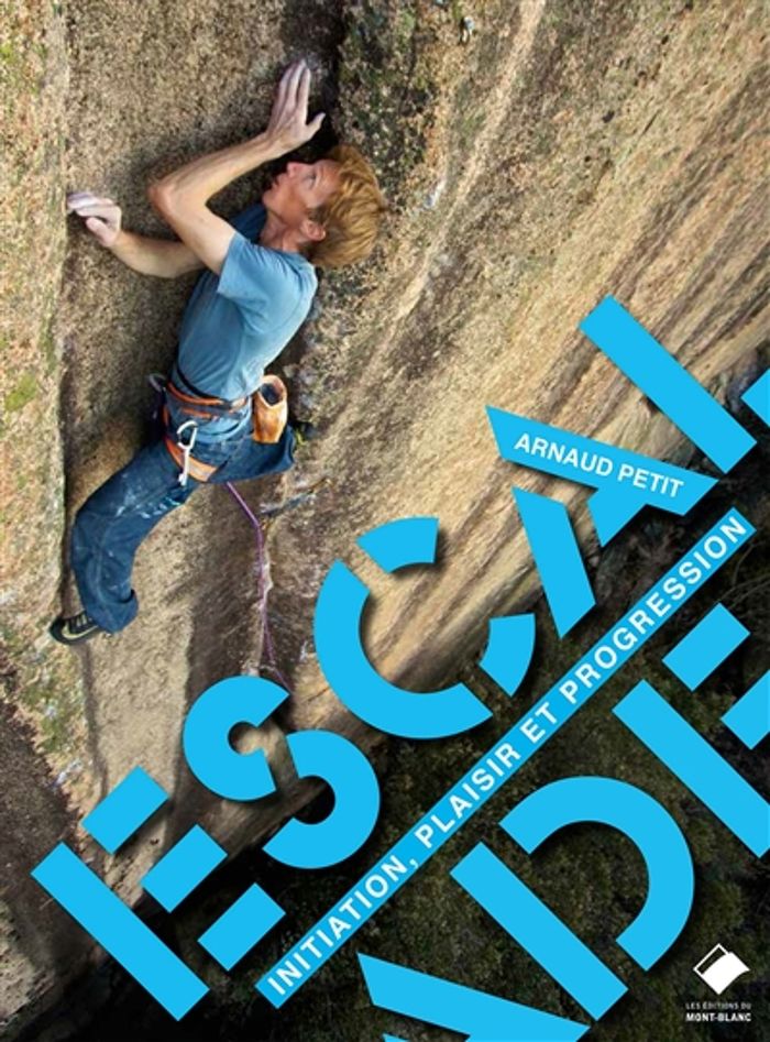 Couverture du livre « ESCALADE, INITIATION, PLAISIR ET PROGRESSION », librairie Les Contes Infusés à Corte