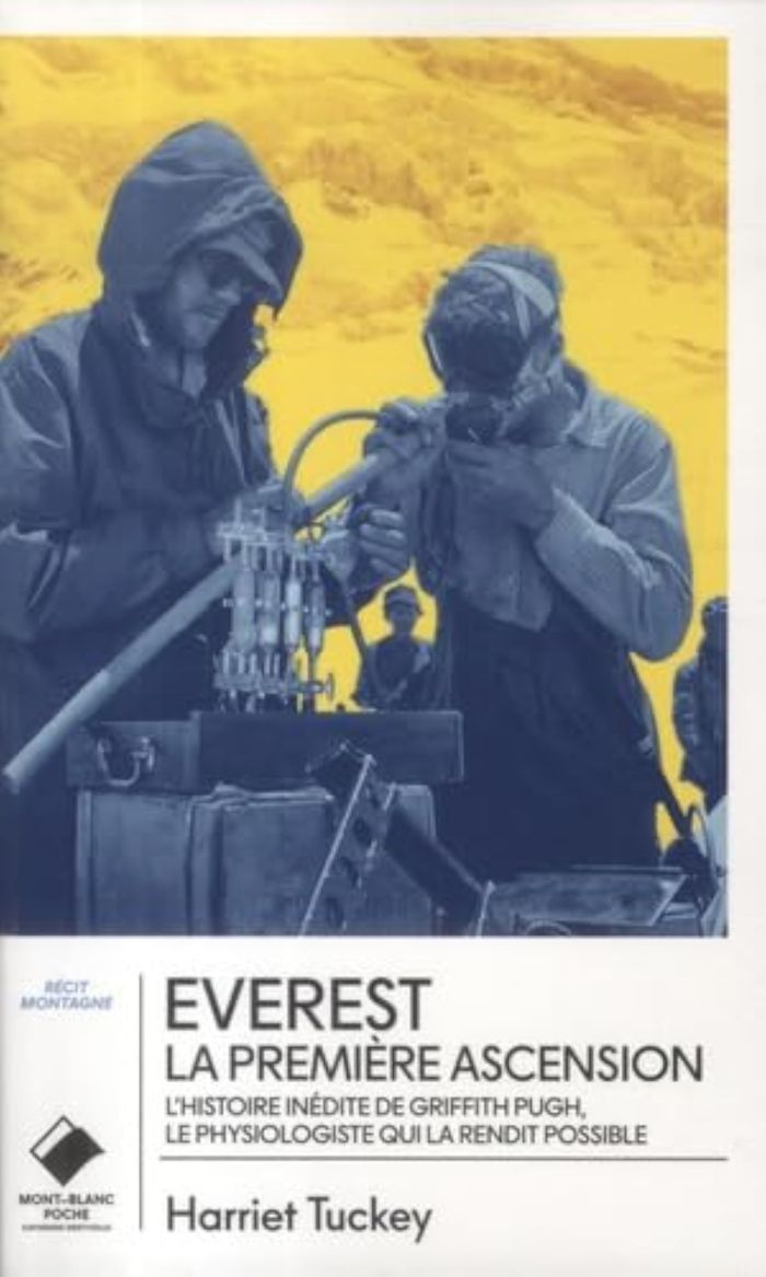 Couverture du livre « Everest, la première ascension : l'histoire inédite de Griffith Pugh, le physiologiste qui la rendit possible » de Harriet Tuckey, librairie Les Contes Infusés à Corte