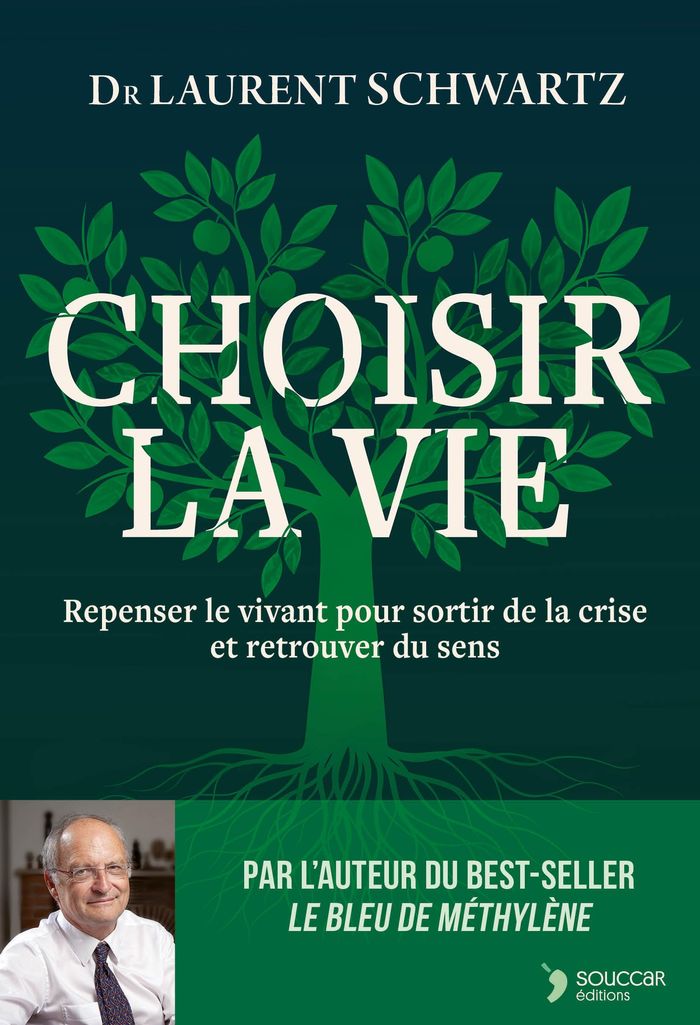 Couverture du livre « Choisir la vie : repenser le vivant pour sortir de la crise et retrouver du sens » de Laurent Schwartz, librairie Les Contes Infusés à Corte