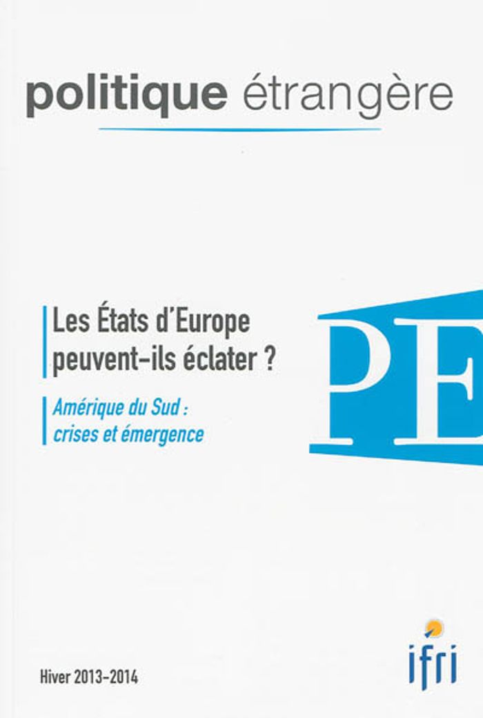 Couverture du livre « POLITIQUE ETRANGERE N 4-2013 : LES ETATS D'EUROPE PEUVENT-ILS ECLATER ? » de Collectif, librairie Les Contes Infusés à Corte