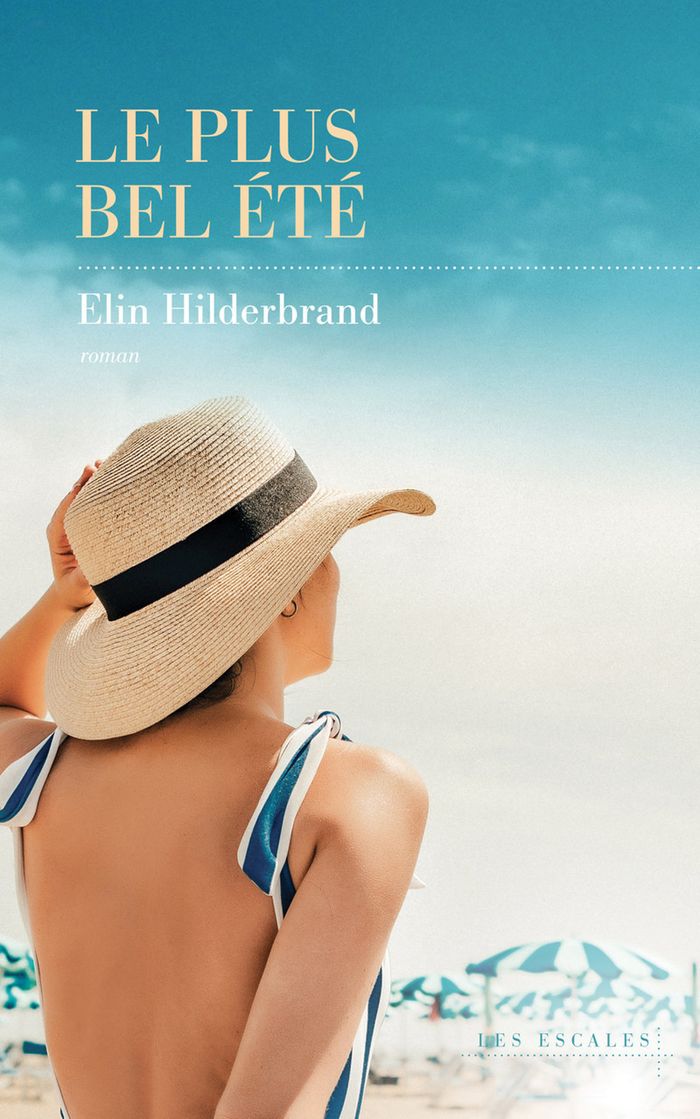 Couverture du livre « LE PLUS BEL ETE » de Elin Hilderbrand, librairie Les Contes Infusés à Corte