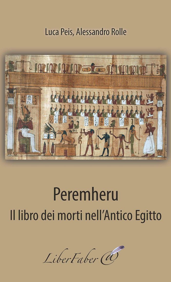 Couverture du livre « PEREMHERU. IL LIBRO DEI MORTI NELL'ANTICO EGITTO » de Peis Luca, librairie Les Contes Infusés à Corte