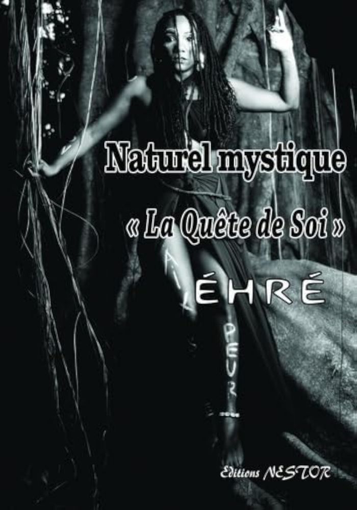 Couverture du livre « Naturel mystique : la quête de soi » de Éhré, librairie Les Contes Infusés à Corte