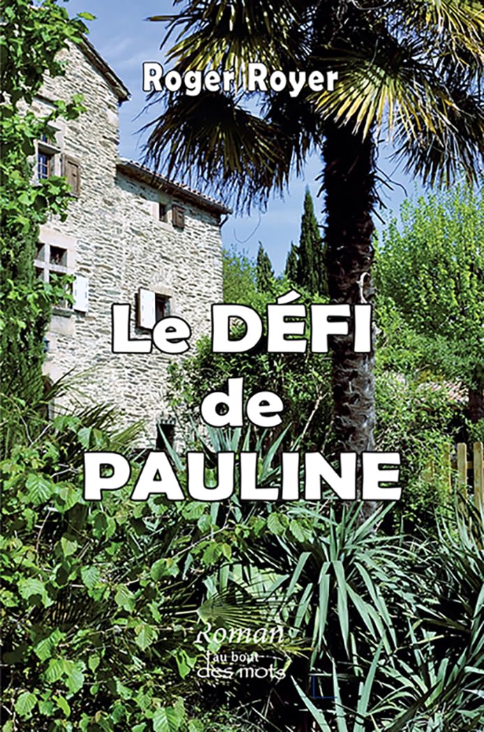 Couverture du livre « Le défi de Pauline : roman » de Roger Royer, librairie Les Contes Infusés à Corte