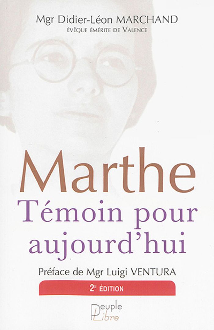 Couverture du livre « MARTHE, TEMOIN POUR AUJOURD'HUI - 2EME EDITION » de Didier-Leon Marchand, librairie Les Contes Infusés à Corte