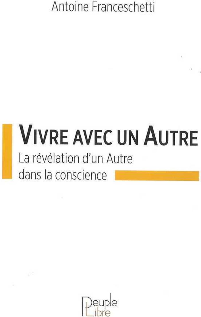 Couverture du livre « VIVRE AVEC UN AUTRE - LA REVELATION D'UN AUTRE DANS LA CONSCIENCE » de A. Franceschetti, librairie Les Contes Infusés à Corte