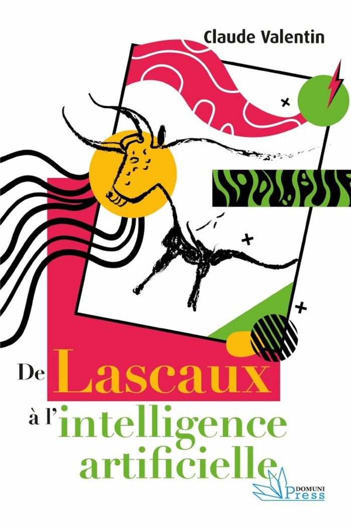 Couverture du livre « De Lascaux à l'intelligence artificielle : histoire de la culture » de Claude Valentin, librairie Les Contes Infusés à Corte