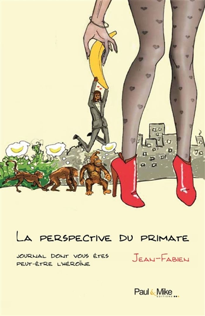 Couverture du livre « LA PERSPECTIVE DU PRIMATE - JOURNAL DONT VOUS ETES PEUT-ETRE L'HEROINE » de Jean-Fabien, librairie Les Contes Infusés à Corte