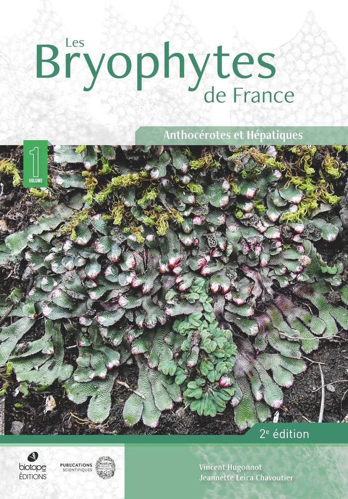 Couverture du livre « LES BRYOPHYTES DE FRANCE - TOME I (2E EDITION) - ANTHOCEROTES ET HEPATIQUES » de Hugonnot, librairie Les Contes Infusés à Corte