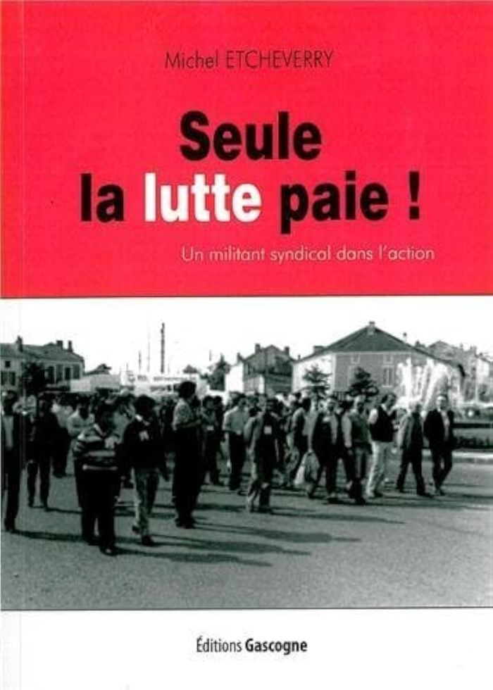 Couverture du livre « SEUL LA LUTTE PAIE » de Etcheverry Michel, librairie Les Contes Infusés à Corte