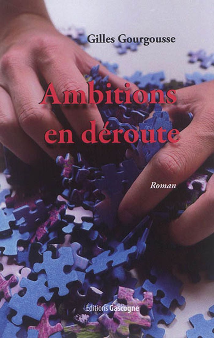 Couverture du livre « AMBITIONS EN DEROUTE » de Gilles Gourgousse, librairie Les Contes Infusés à Corte