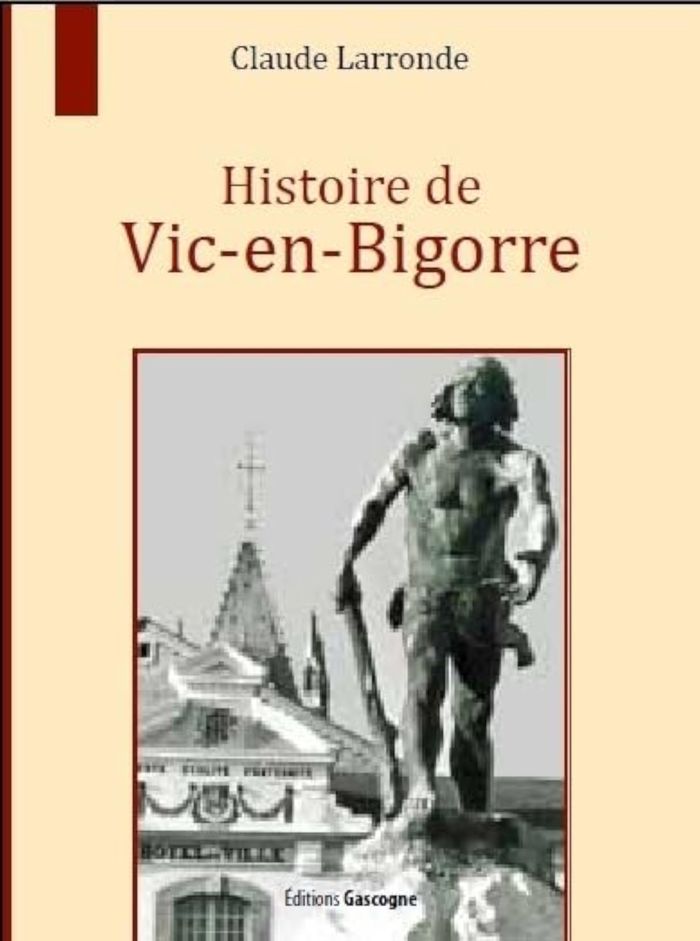 Couverture du livre « HISTOIRE DE VIC-EN-BIGORRE », librairie Les Contes Infusés à Corte