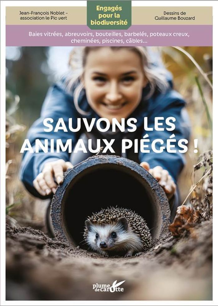 Couverture du livre « Sauvons les animaux piégés ! : baies vitrées, abreuvoirs, bouteilles, barbelés, poteaux creux... » de Jean-François Noblet, librairie Les Contes Infusés à Corte