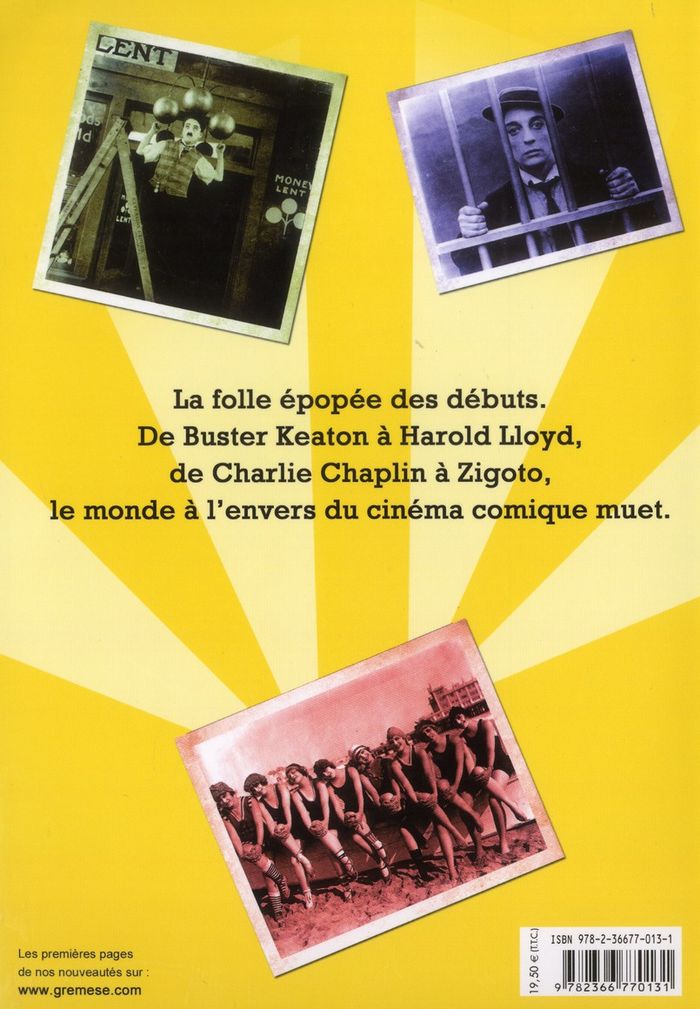 Quatrième de couverture de « TARTES A LA CREME ET COUPS DE PIEDS AUX FESSES - LE CINEMA COMIQUE AMERICAIN. VOL. 1 : LES ANNEES FL »