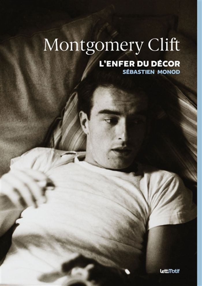 Couverture du livre « MONTGOMERY CLIFT, L ENFER DU DECOR » de Sebastien Monod, librairie Les Contes Infusés à Corte