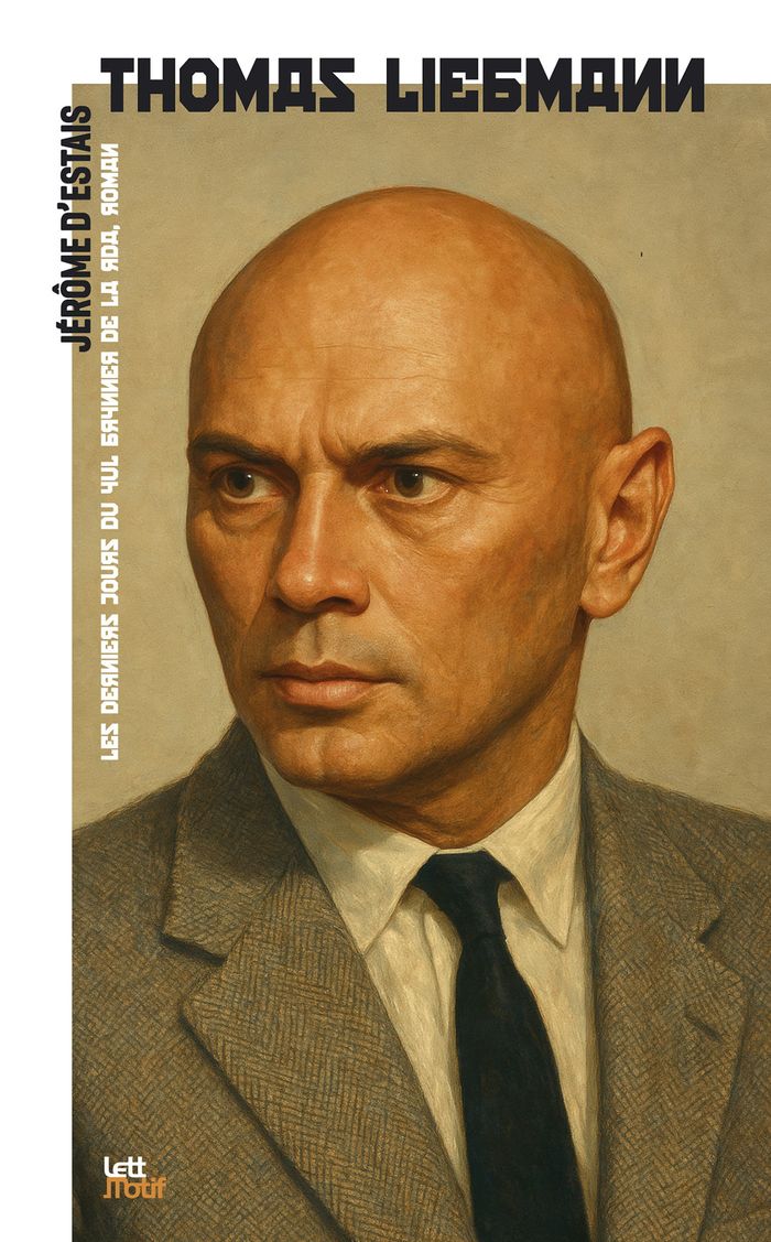 Couverture du livre « Thomas Liebmann : les derniers jours du Yul Brynner de la RDA » de Jérôme d' Estais, librairie Les Contes Infusés à Corte