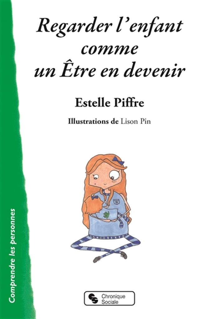 Couverture du livre « REGARDER L'ENFANT COMME UN ETRE EN DEVENIR » de Estelle Piffre, librairie Les Contes Infusés à Corte