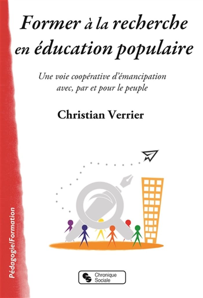 Couverture du livre « FORMER A LA RECHERCHE EN EDUCATION POPULAIRE » de Christian Verrier, librairie Les Contes Infusés à Corte