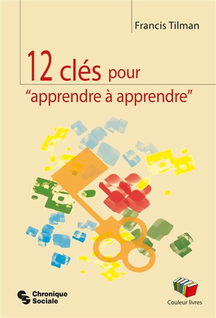 Couverture du livre « 12 CLES POUR "APPRENDRE A APPRENDRE" » de Francis Tilman, librairie Les Contes Infusés à Corte