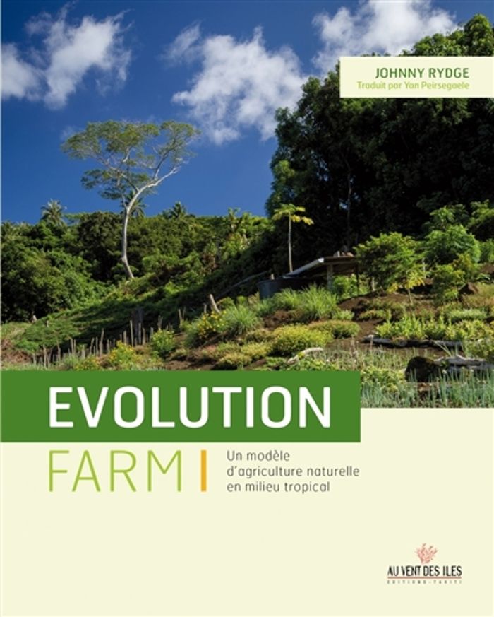 Couverture du livre « EVOLUTION FARM : UNE EXPERIENCE D'AGRICULTURE NATURELLE SOUS », librairie Les Contes Infusés à Corte