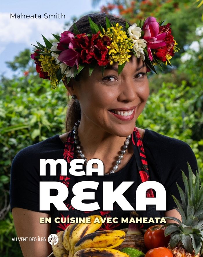 Couverture du livre « Mea Reka : en cuisine avec Maheata » de Maheata Smith, librairie Les Contes Infusés à Corte