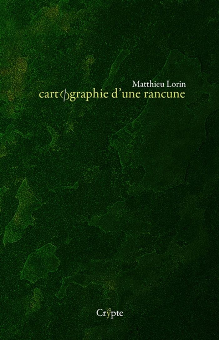 Couverture du livre « Cartographie d'une rancune » de Matthieu Lorin, librairie Les Contes Infusés à Corte