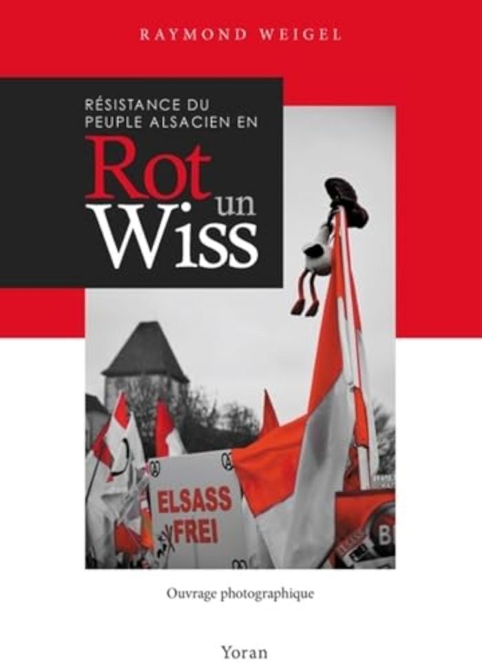 Couverture du livre « RESISTANCE DU PEUPLE ALSACIEN EN ROT UN WISS » de Raymond Weigel, librairie Les Contes Infusés à Corte