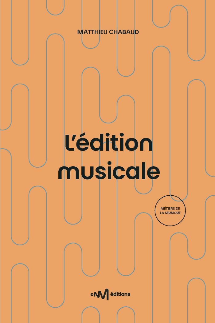Couverture du livre « L'édition musicale : guide pratique à destination des éditeurs et éditrices de musique » de Matthieu Chabaud, librairie Les Contes Infusés à Corte