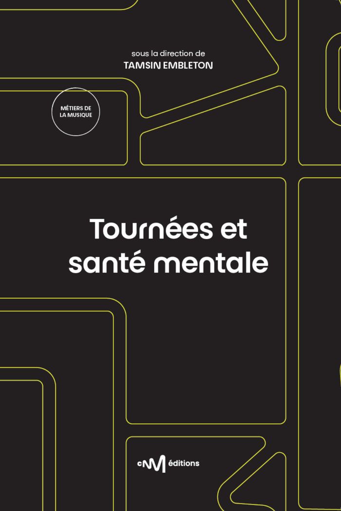 Couverture du livre « Tournées et santé mentale : Guide pratique à destination de l'artiste et de son entourage », librairie Les Contes Infusés à Corte