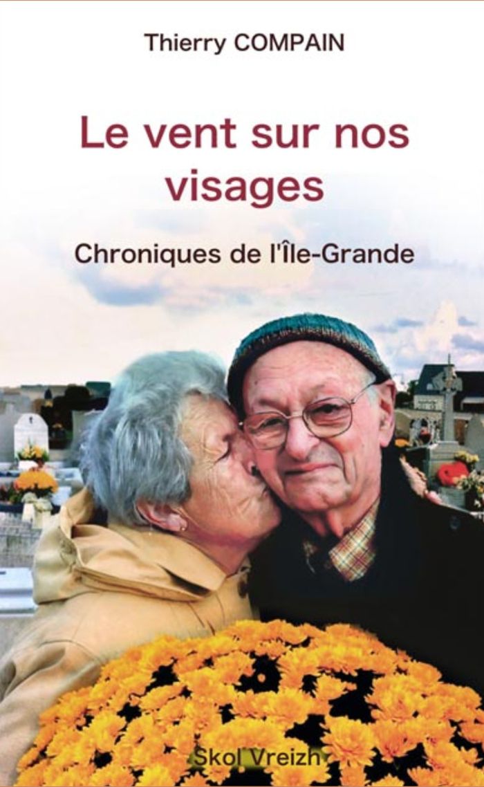 Couverture du livre « Le vent sur nos visages : chroniques de l'Île-Grande » de Thierry Compain, librairie Les Contes Infusés à Corte