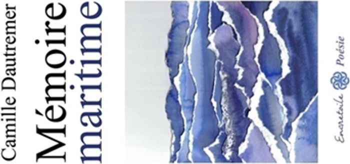 Couverture du livre « Mémoire maritime : poésie » de Camille Dautremer, librairie Les Contes Infusés à Corte