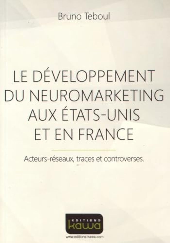 Couverture du livre « LE DEVELOPPEMENT DU NEUROMARKETING AUX ETATS-UNIS ET EN FRANCE » de Bruno Teboul, librairie Les Contes Infusés à Corte