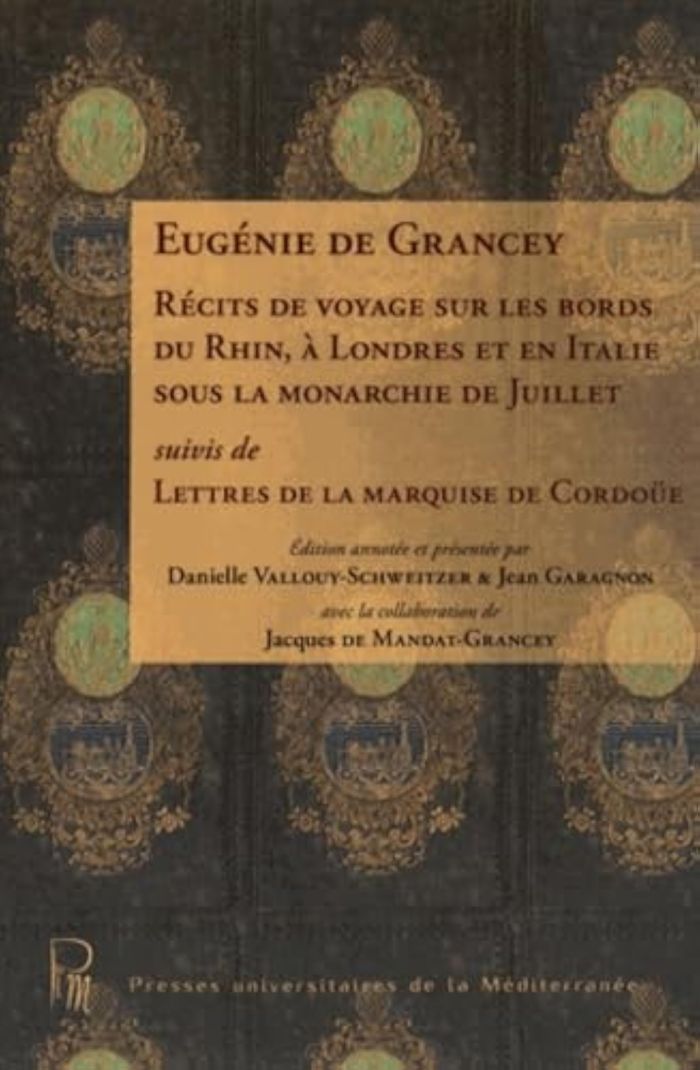 Couverture du livre « RECITS DE VOYAGE SUR LES BORDS DU RHIN, A LONDRES ET EN ITALIE SOUS LA MONARCHIE DE JUILLET... » de De Grancey Eugenie, librairie Les Contes Infusés à Corte