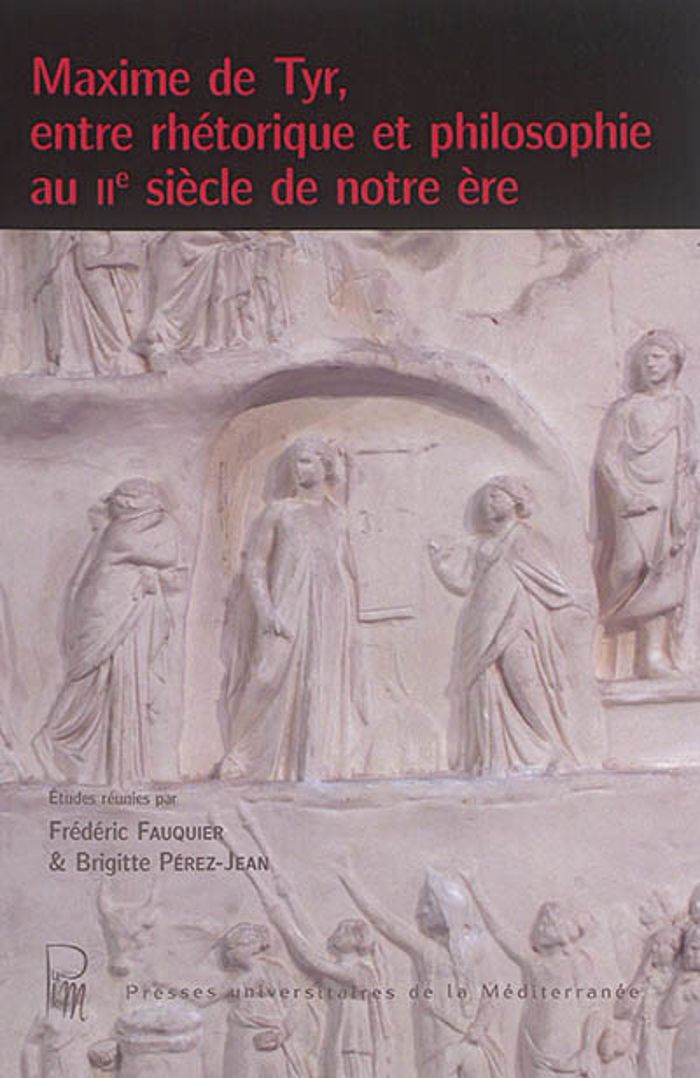 Couverture du livre « MAXIME DE TYR, ENTRE RHETORIQUE ET PHILOSOPHIE AU IIE SIECLE DE NOTRE ERE » de Perez-Roux Fauquier, librairie Les Contes Infusés à Corte