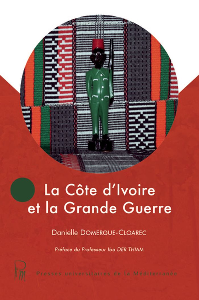 Couverture du livre « LA COTE D'IVOIRE ET LA GRANDE GUERRE » de D. Domergue-Cloarec, librairie Les Contes Infusés à Corte