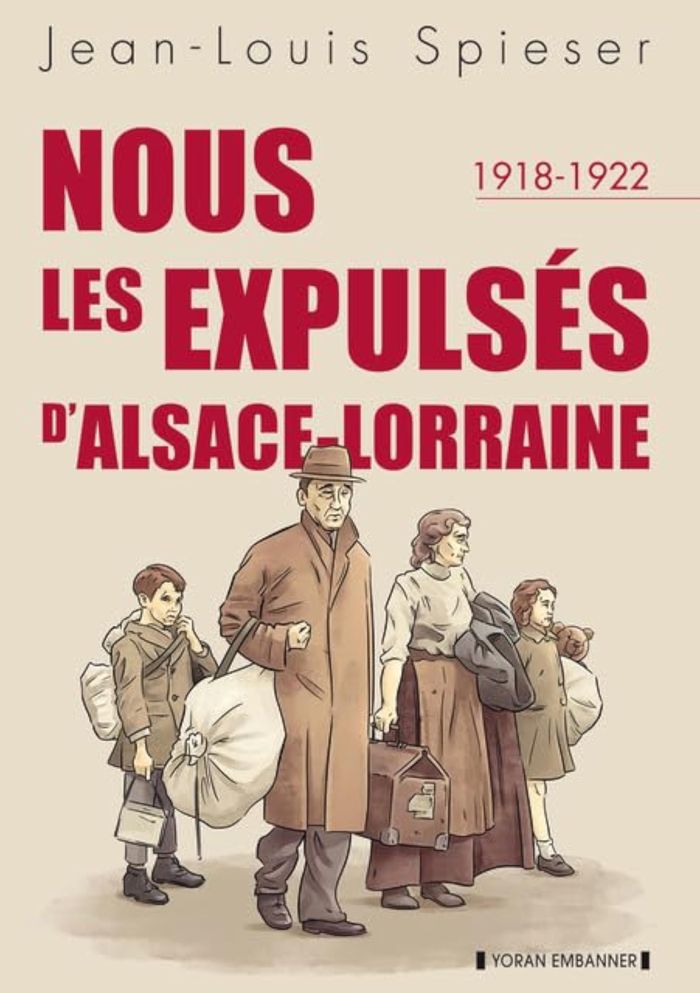 Couverture du livre « Nous, les expulsés d'Alsace-Lorraine : 1918-1922 » de Jean-Louis Spieser, librairie Les Contes Infusés à Corte