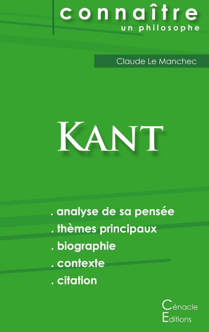 Couverture du livre « COMPRENDRE KANT (ANALYSE COMPLETE DE SA PENSEE) », librairie Les Contes Infusés à Corte