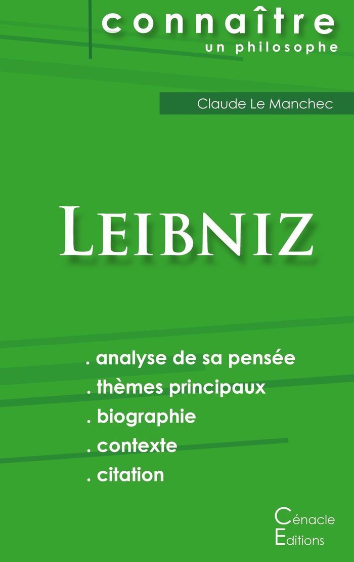 Couverture du livre « COMPRENDRE LEIBNIZ (ANALYSE COMPLETE DE SA PENSEE) » de Gottfried Leibniz, librairie Les Contes Infusés à Corte