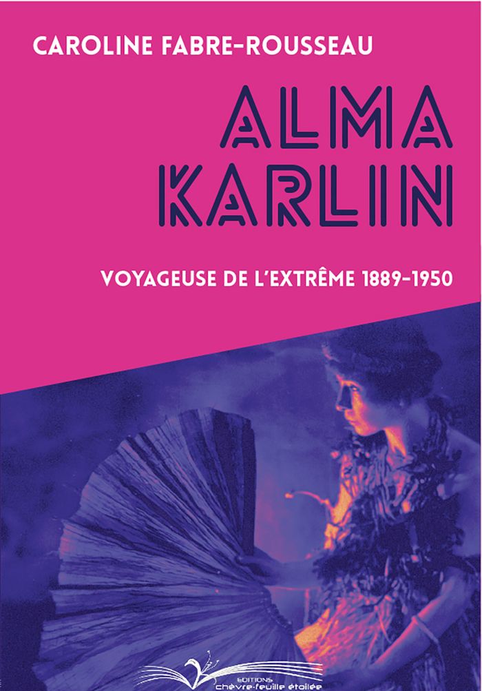 Couverture du livre « Alma Karlin : voyageuse de l'extrême, 1889-1950 », librairie Les Contes Infusés à Corte